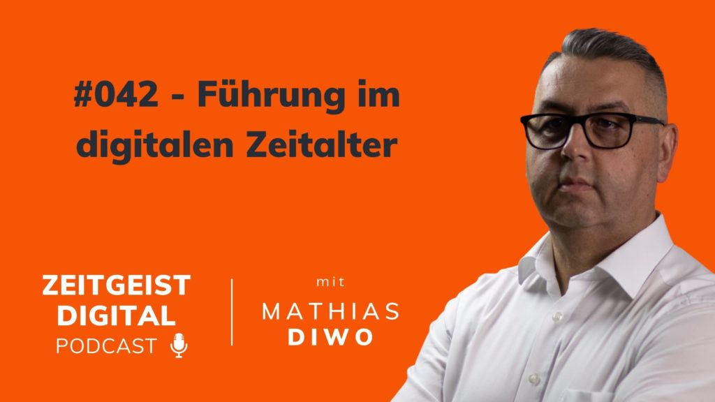 #042 Führung im digitalen Zeitalter - Mathias Diwo
