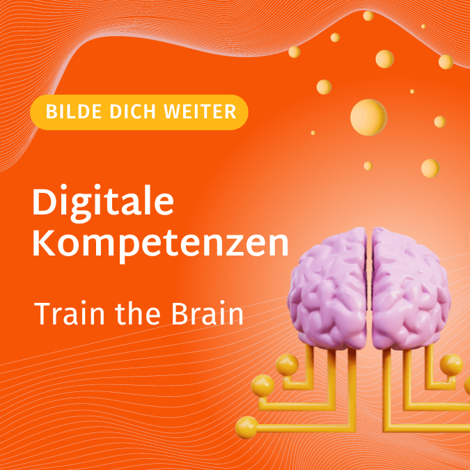Digitale Kompetenzen - Train the Brain